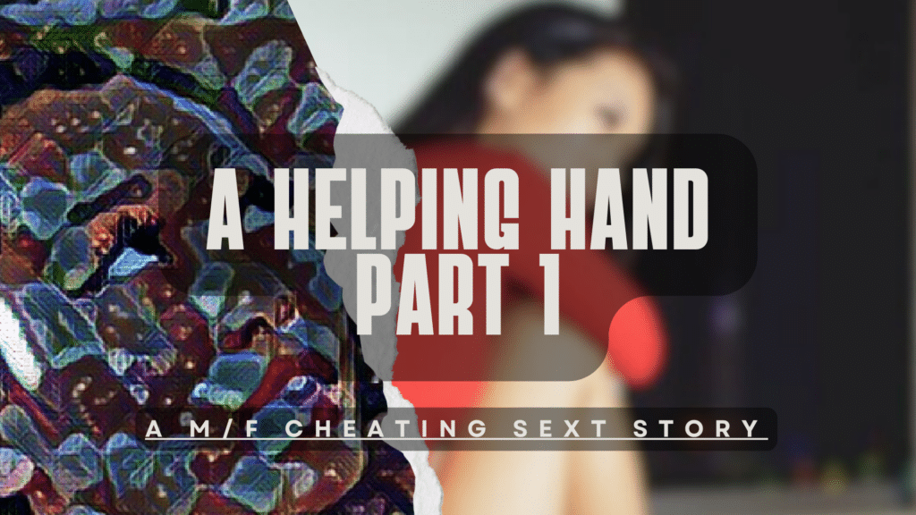 A Helping Hand - Part 1