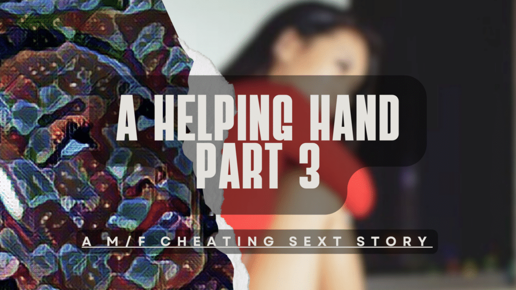 A Helping Hand - Part 3