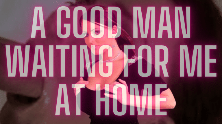 A Good Man Waiting For Me At Home - Feature